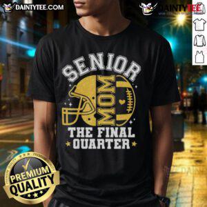 Alt Text: Awesome Senior Mom 2026 The Final Quarter T-Shirt featuring a stylish design for proud senior mothers celebrating 2026.