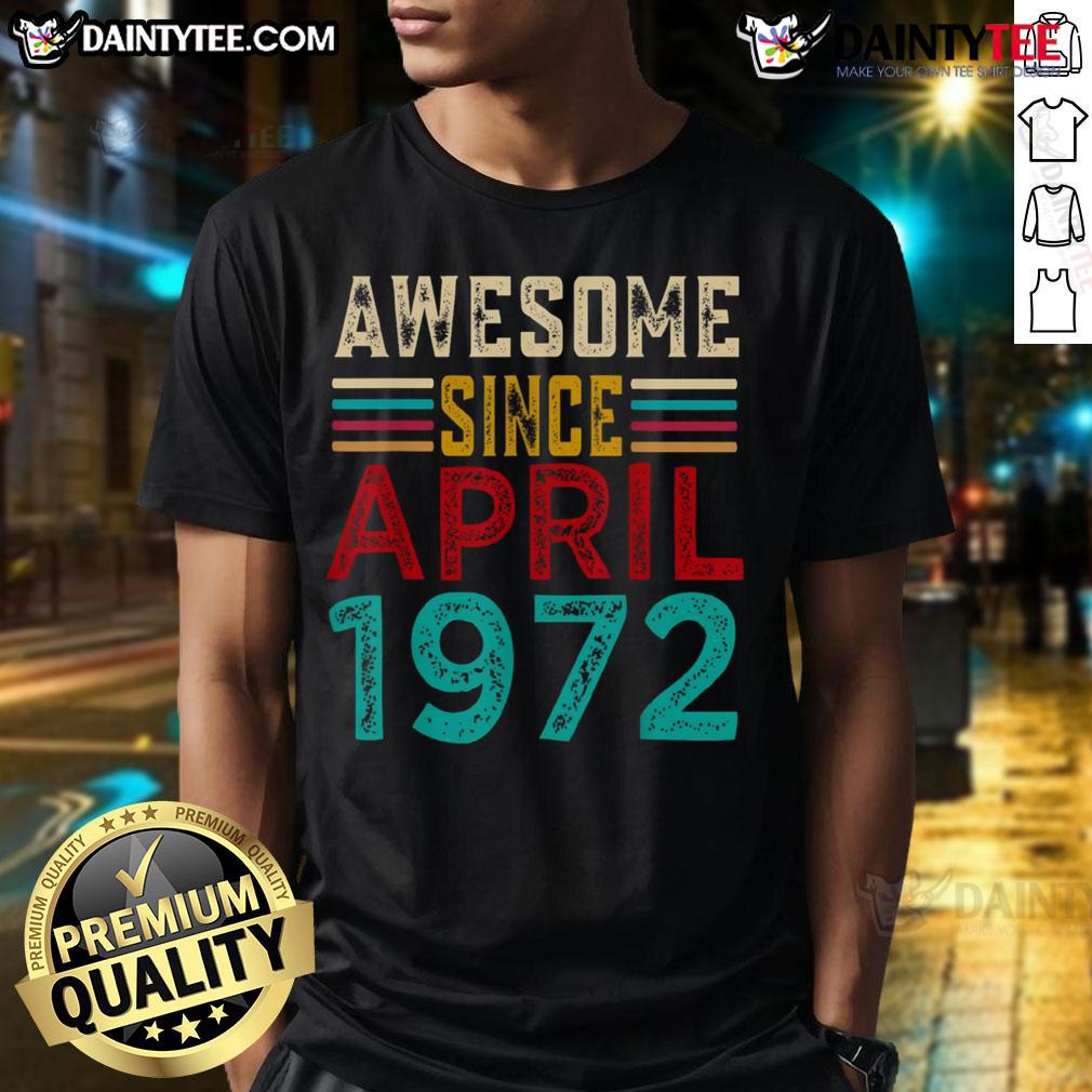 Awesome Since April 1972 vintage T-shirt featuring retro design and bold lettering, perfect for nostalgia lovers.