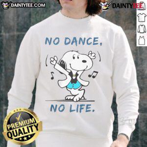 Awesome Snoopy No Dance No Life Sweatshirt featuring Snoopy in a playful pose, perfect for casual wear enthusiasts.