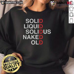 Awesome Solid Liquid Solidus Naked Old Sweatshirt in vibrant colors with a stylish design, perfect for casual wear.