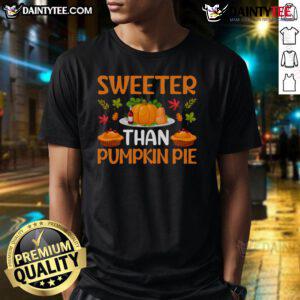 Awesome Sweeter Than Pumpkin Pie Thanksgiving T-Shirt featuring a fun graphic for festive autumn celebrations.