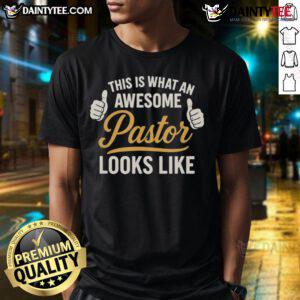 Alt Text: Awesome pastor shirt featuring 'This Is What An Awesome Pastor Looks Like' design for church sermons and events.