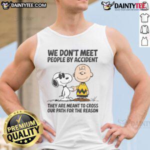 Cute Peanuts Snoopy tank top featuring the quote about meeting people for a reason, perfect for fans of Peanuts.