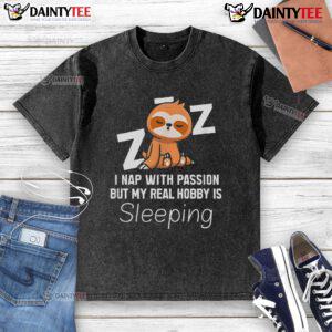 Cute sloth napping on a washed t-shirt with the text 'I nap with passion, but my real hobby is sleeping.'