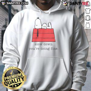 Alt Text: Cute Snoopy Slow Down You're Doing Fine Hoodie featuring Snoopy in a playful design, perfect for casual wear.