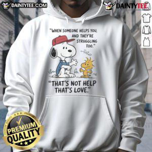 Alt Text: Cute Snoopy hoodie design featuring the quote about love and support when struggling together.