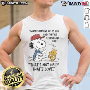 Cute Snoopy tank top featuring the quote about love and support when struggling together - perfect for dog lovers.
