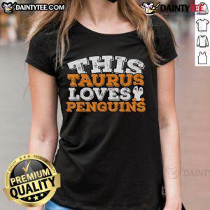 Cute Taurus loves penguins ladies tee featuring a playful design perfect for astrology and animal lovers.