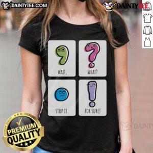 Trendy 'Cute Wait What Stop It For Sure' ladies tee in vibrant colors, perfect for casual outfits and expressing fun style.