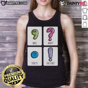 Alt Text: Cute Wait What Stop It For Sure Tank Top in vibrant colors, perfect for casual summer outfits and trendy fashion.
