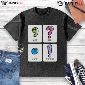 Cute washed t-shirt with playful 'Wait, What? Stop It!' graphic design, perfect for casual outfits and fun style.