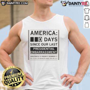 Funny America tank top featuring '0 Days Since Our Last Presidential Embarrassment' design, perfect for political humor.