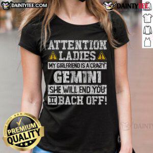 Alt Text: Funny tee for ladies: 'My Girlfriend Is A Crazy Gemini, She Will End You!' - humorously warning others.