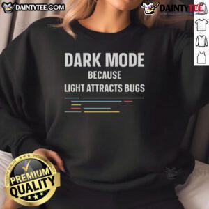 Funny dark mode sweatshirt with programmer humor: 'Light Attracts Bugs' design perfect for coding enthusiasts.