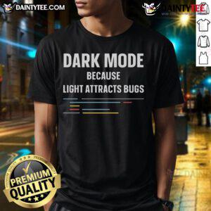 Funny Dark Mode T-Shirt for Programmers with humor about light attracting bugs, perfect for coding enthusiasts.
