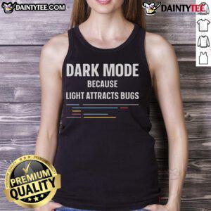 Funny dark mode tank top for programmers, highlighting humor about light attracting bugs, perfect for tech enthusiasts.