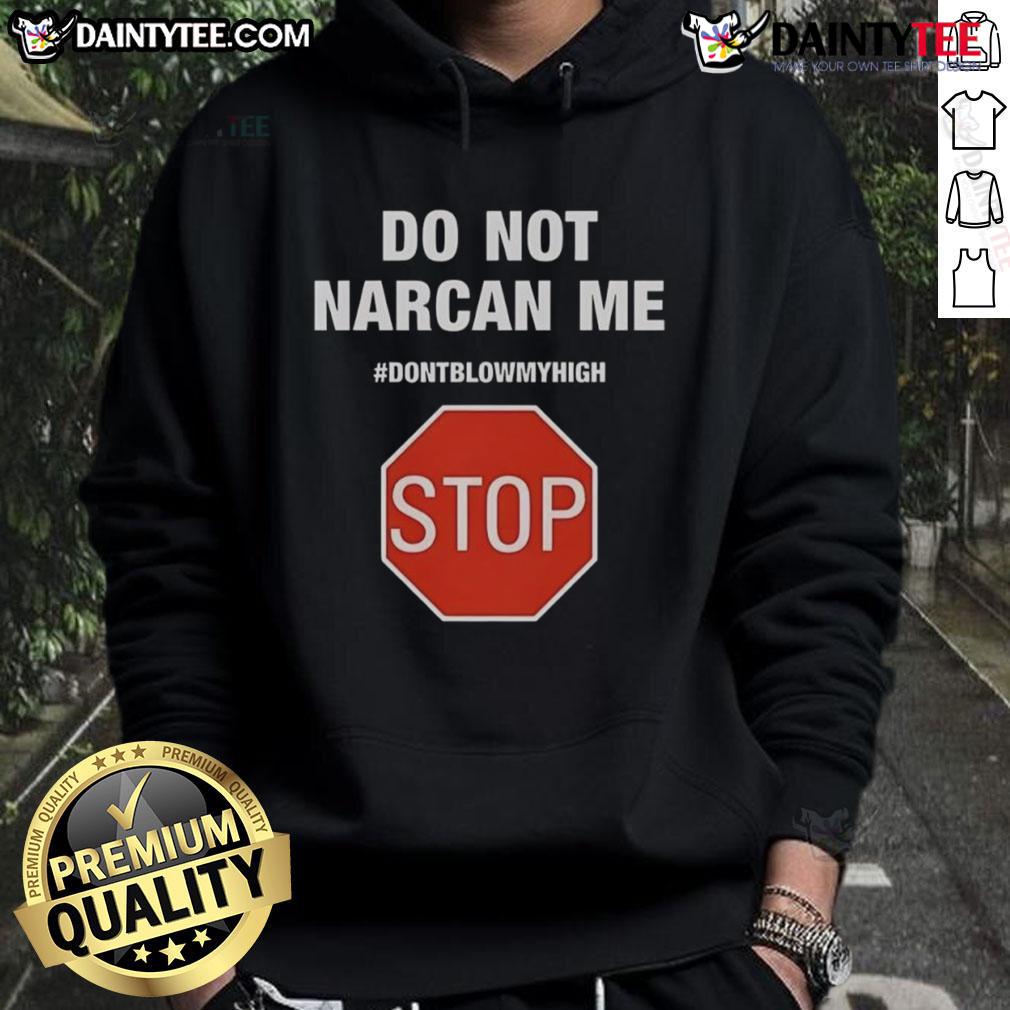 Funny 'Do Not Narcan Me' Stop Sign Hoodie featuring humorous anti-drug message, perfect for casual and unique fashion.
