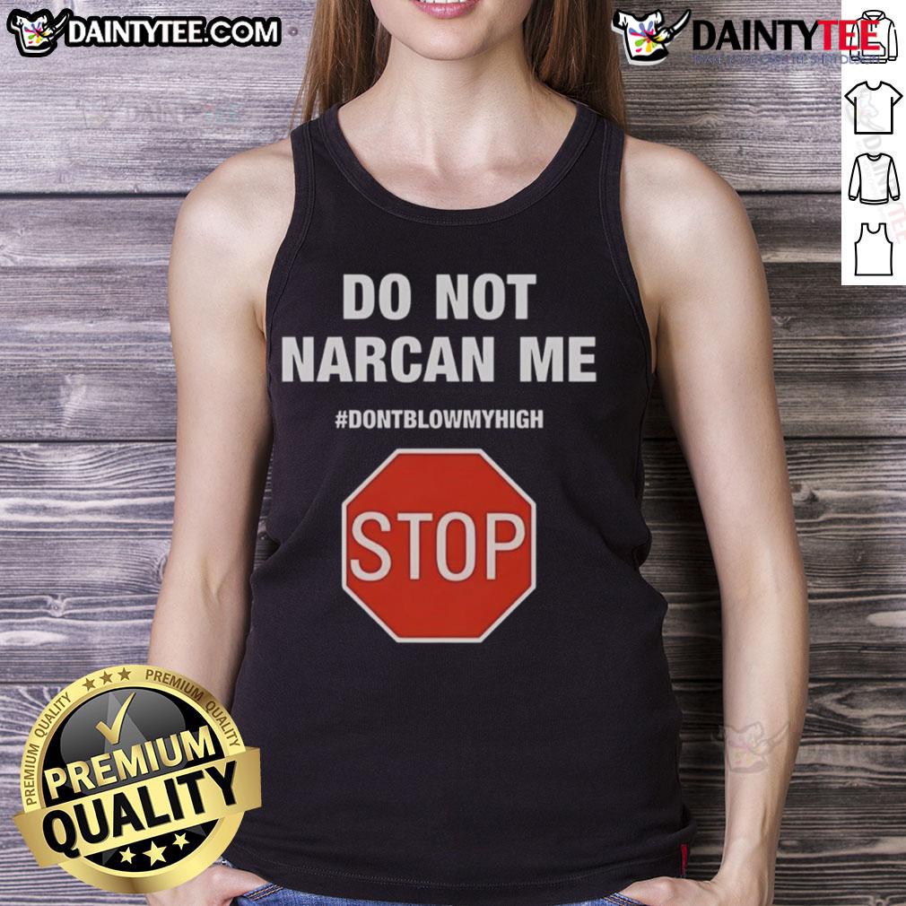 Funny Do Not Narcan Me Stop Sign Tank Top featuring a humorous anti-drug message for cannabis enthusiasts.