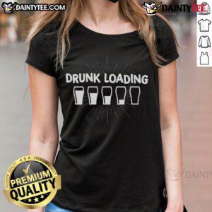 Alt Text: Funny drunk loading cup graphic on a ladies tee, perfect for humor lovers and casual outings.
