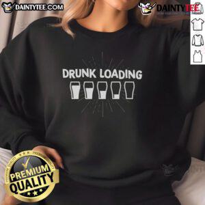 Funny Drunk Loading Cup Sweatshirt featuring a humorous graphic of a loading cup, perfect for casual wear and gifts.