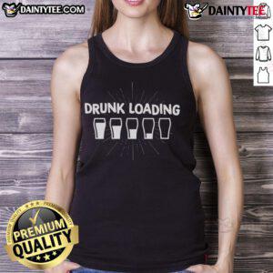 Funny drunk loading cup tank top design featuring a humorous graphic, perfect for casual outings and party wear.