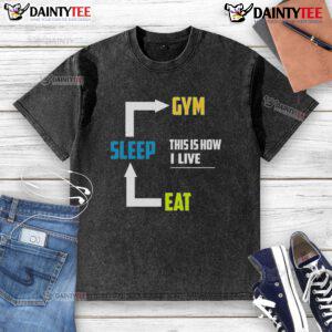 Funny Eat Sleep Gym This Is How I Live washed t-shirt design showcasing fitness humor and lifestyle motivation.