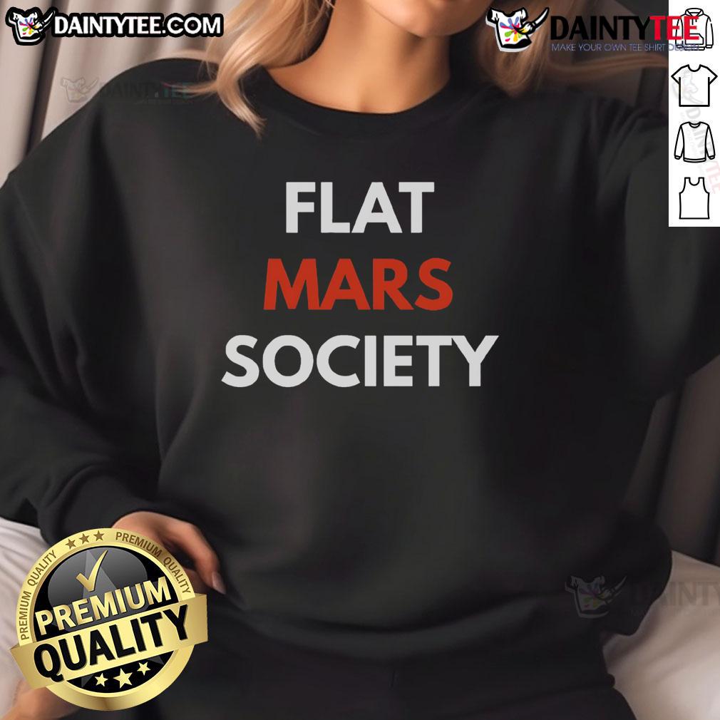 Funny Flat Mars Society Sweatshirt featuring a playful design for space enthusiasts and humor lovers.
