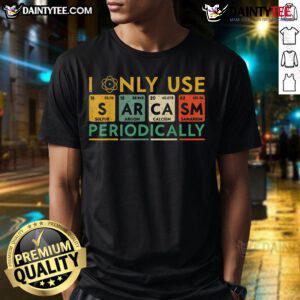 Funny 'I Only Use Sarcasm Periodically' T-Shirt featuring playful typography, perfect for humor lovers and sarcastic personalities.