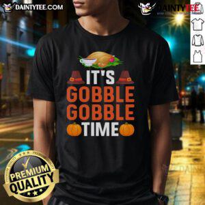Alt Text: Funny It's Gobble Gobble Time Thanksgiving T-Shirt featuring a playful turkey design, perfect for holiday celebrations.