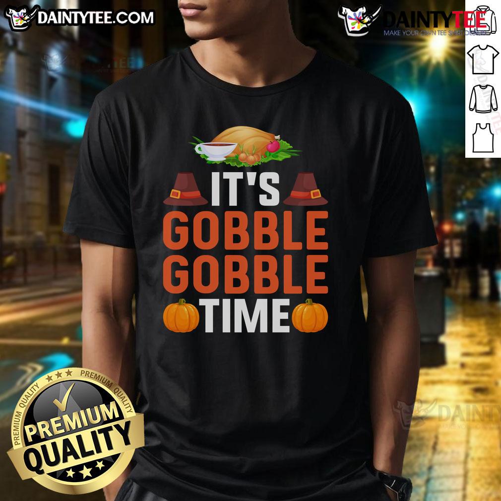 Alt Text: Funny It's Gobble Gobble Time Thanksgiving T-Shirt featuring a playful turkey design, perfect for holiday celebrations.