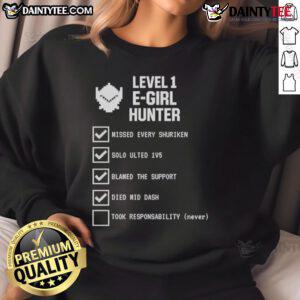 Funny Level 1 E-Girl Hunter Gamer Meme Checklist Sweatshirt featuring a playful design for gamers and meme lovers.