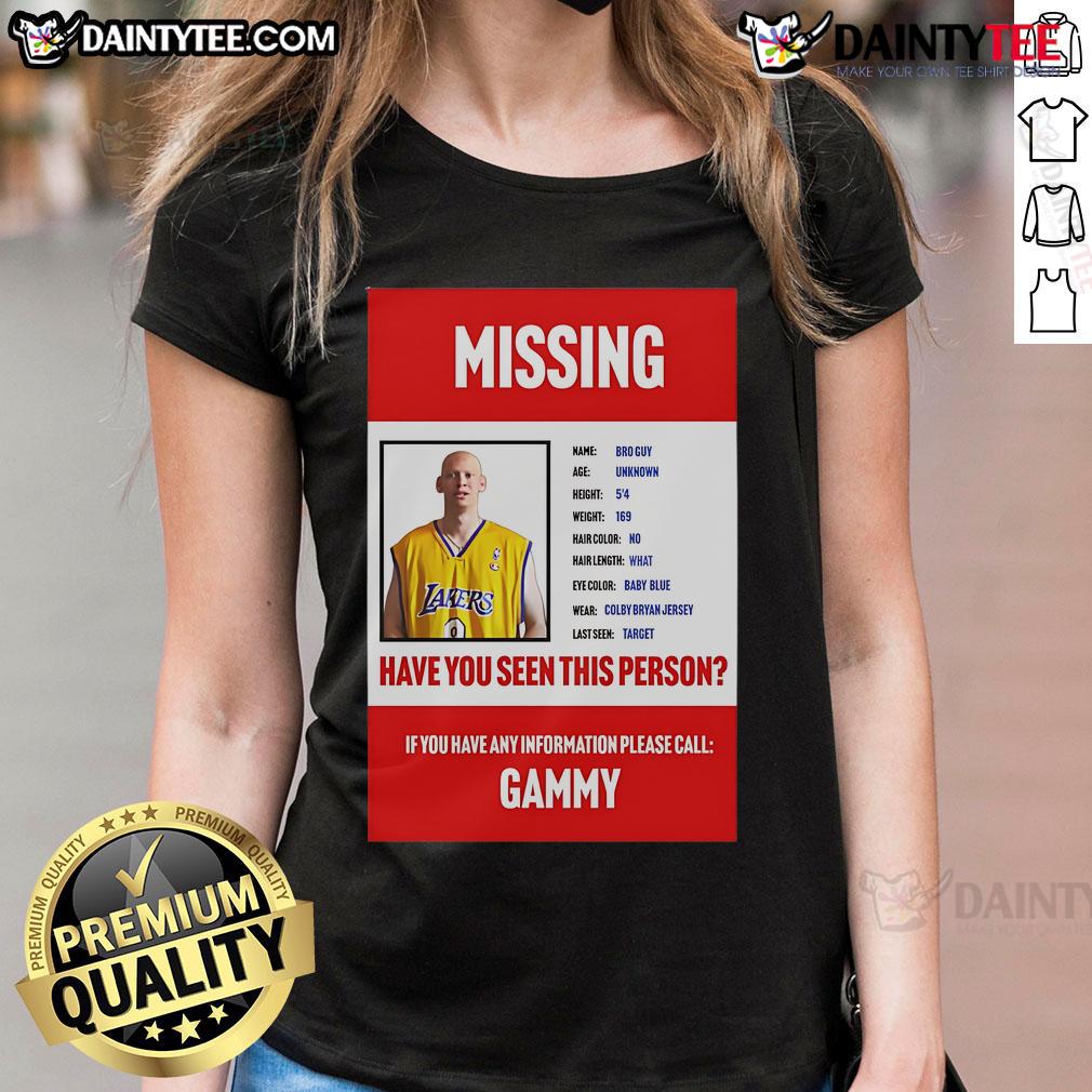 Funny Missing Bro Guy: Have You Seen This Person? Ladies Tee design featuring a humorous missing person poster.