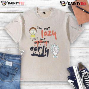 Funny Rick and Morty t-shirt design saying 'I'm not lazy, I just don't like to wake up early' in vibrant colors.
