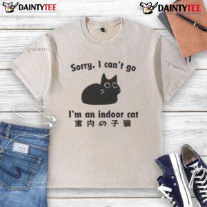 Funny 'Sorry I Cant Go, Im An Indoor Cat' washed t-shirt design featuring a playful cat illustration.