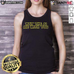 Funny Star Wars May The AI Be With You tank top featuring a humorous design for sci-fi fans and AI enthusiasts.