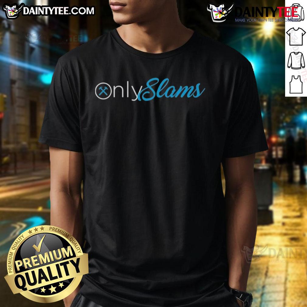 Good Only Slams Onlyfans T-Shirt featuring bold graphics and a trendy design for fans of unique apparel.