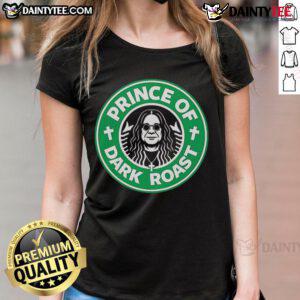 Good Osbourne Tribute Coffee Prince of Dark Roast Ladies Tee featuring a stylish graphic design for coffee lovers.