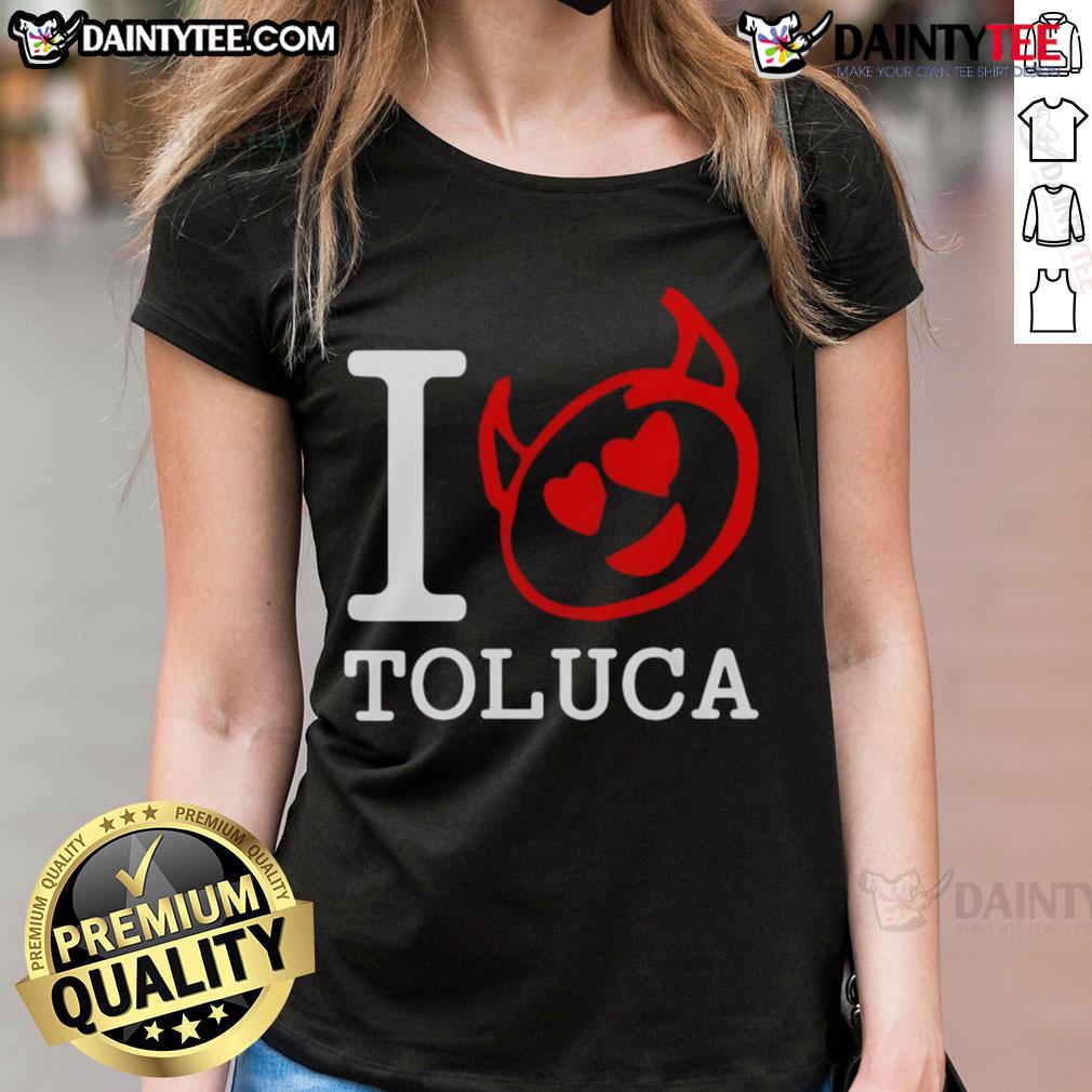 Good Red Devils I Love Toluca Ladies Tee featuring vibrant design and comfortable fit for female fans of Toluca.