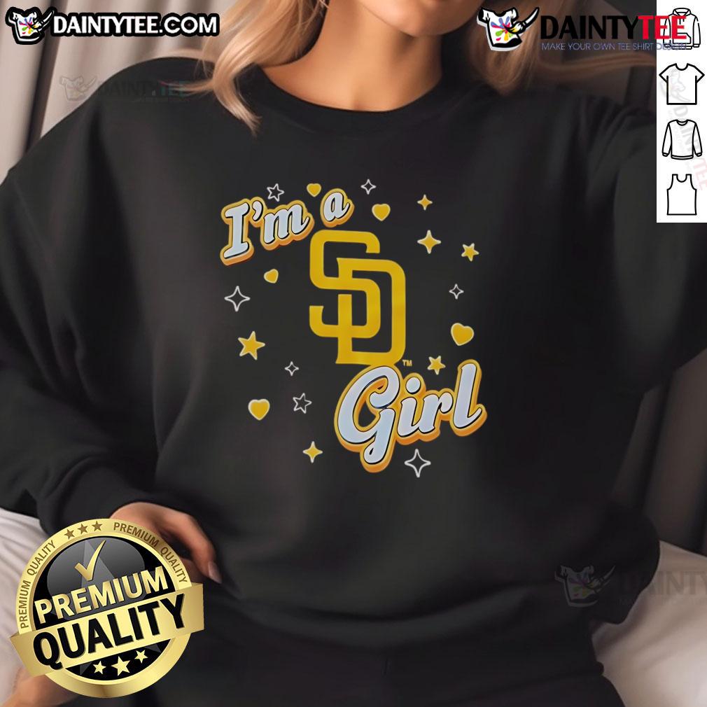 Good San Diego Padres I'm A Girl Sweatshirt showcasing team spirit in stylish design, perfect for Padres fans.