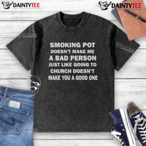 Good smoking pot washed t-shirt with a thought-provoking quote about morality and personal choices.