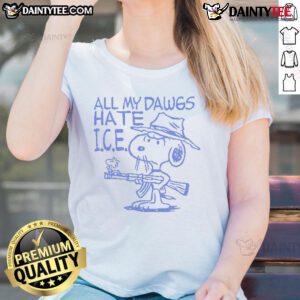 Good Snoopy All My Dawgs Hate I.C.E. ladies tee featuring a playful Snoopy graphic and bold text design.