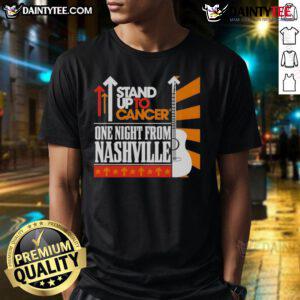 Good Stand Up To Cancer 2025 One Night From Nashville T-Shirt featuring vibrant graphics and a supportive message.
