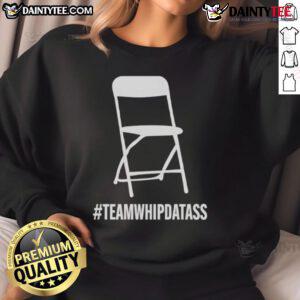 Good Team Whip Dat Ass Sweatshirt in black, featuring bold graphic print, perfect for casual wear and team spirit.