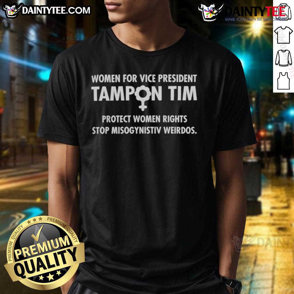 Good Tim Walz Women For Vice President Tampon Tim T-Shirt featuring bold text design for political support.