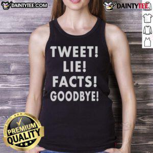 Good Tweet Lie Facts Goodbye tank top design featuring bold typography and vibrant colors, perfect for casual wear.