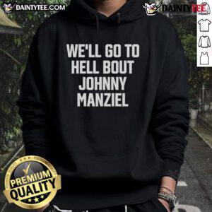 Alt Text: Good Well Go To Hell hoodie featuring Johnny Manziel graphic, perfect for fans of sports and bold fashion statements.