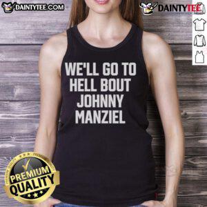 Good Well Go To Hell About Johnny Manziel tank top design featuring bold graphics and a sporty style.