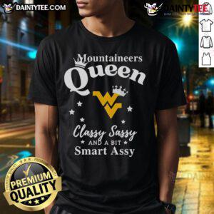 Good West Virginia Mountaineers queen t-shirt featuring 'Classy, Sassy, and a Bit Smart Assy' design for fans.