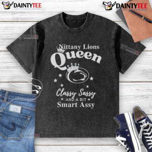 Happy Penn State Nittany Lions Queen t-shirt, classy, sassy, and smart-assy design in a washed style.