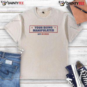 Hot Your Being Manipulated Vote Joe Cross USA Washed T-Shirt featuring bold graphics and a comfortable fit for casual wear.